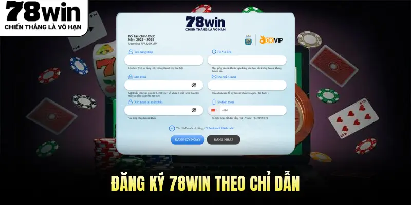 Đăng Ký 78win Theo Chỉ Dẫn