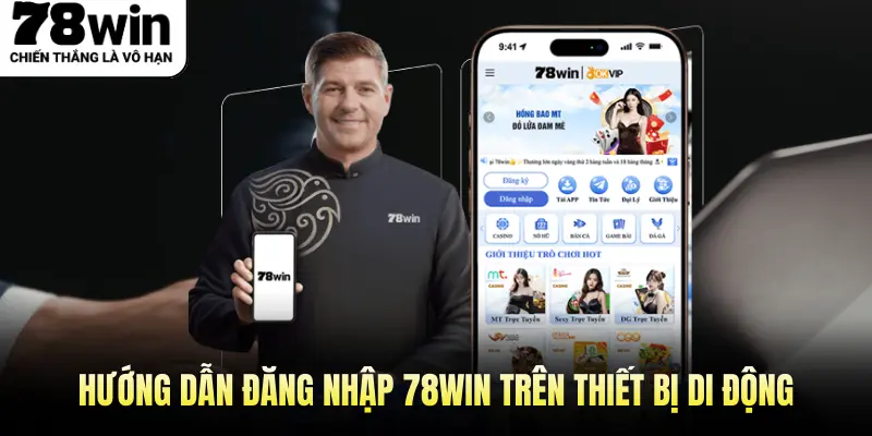Hướng Dẫn Đăng Nhập 78win Trên Thiết Bị Di Động